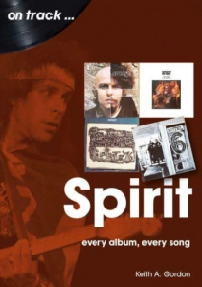 Spirit - Every album, every song