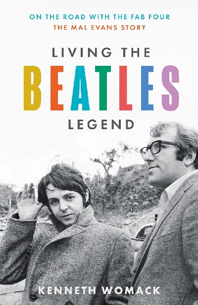 Kenneth Womack - Living the Beatles Legend: The Untold Story of Mal Evans