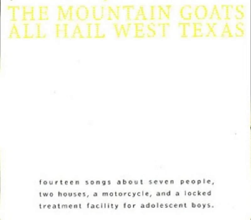 Mountain Goats - All Hail West Texas