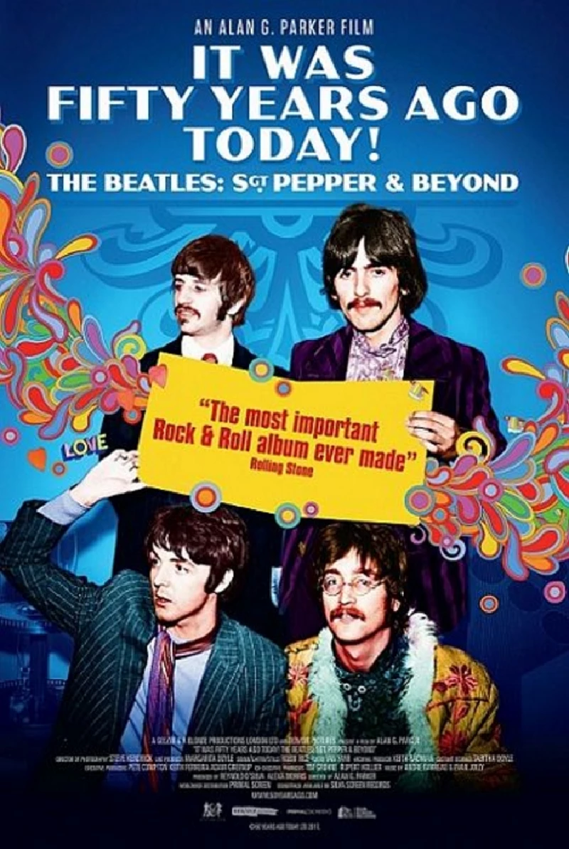 Beatles - It Was Fifty Years Ago Today! The Beatles: Sgt. Pepper and Beyond