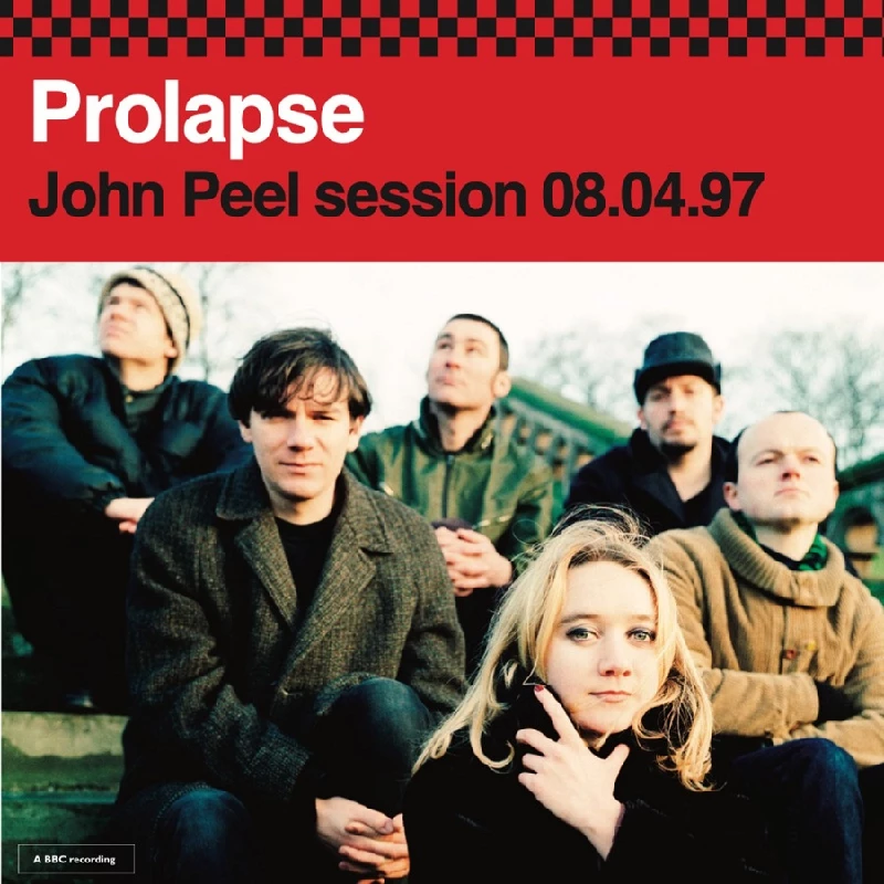 Prolapse - Peel Sessions 20.08.94 and 08.04.97