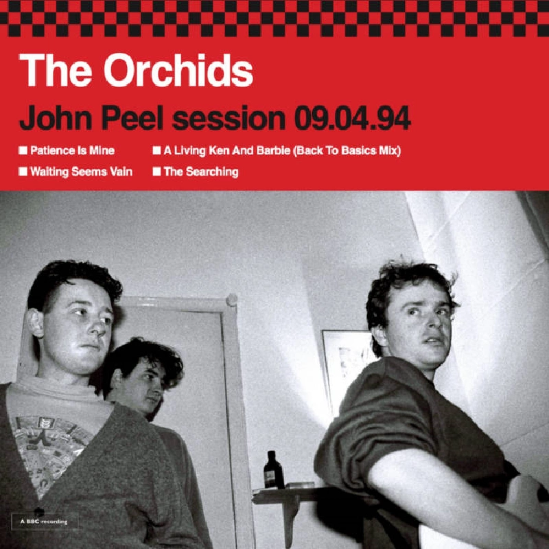 Orchids - Peel Sessions 08.05.1990 and 09.04.1994