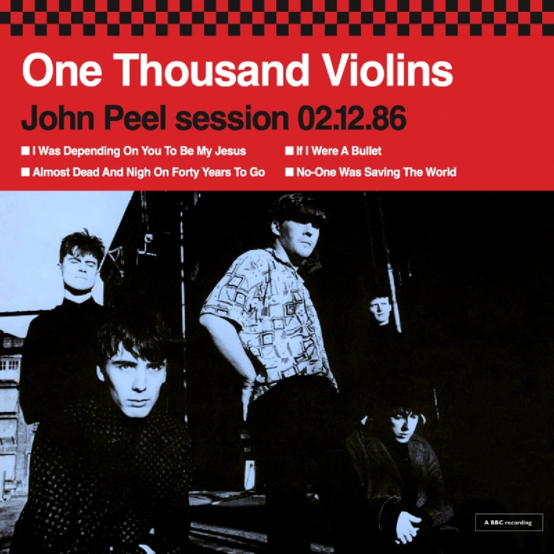 One Thousand Violins - John Peel Sessions 29.09.85 and 02.12.86