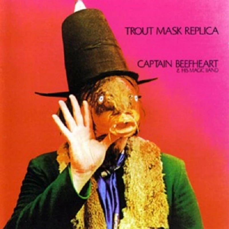 Captain Beefheart - Trout Mask Replica