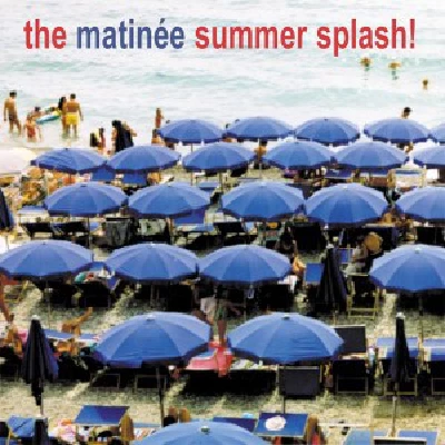 Various Artists - The Matinée Summer Splash!