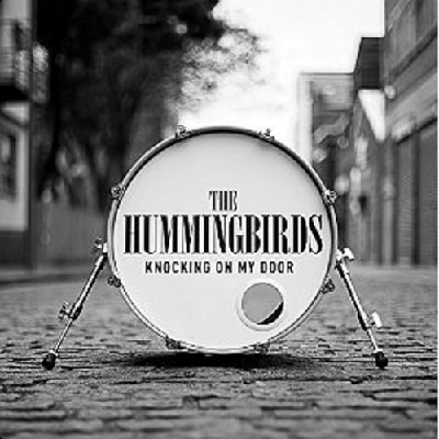 Hummingbirds - Knocking On My Door