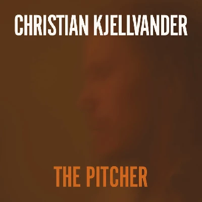 Christian Kjellvander  - The Pitcher