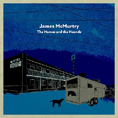 James McMurtry - The Horses and the Hounds