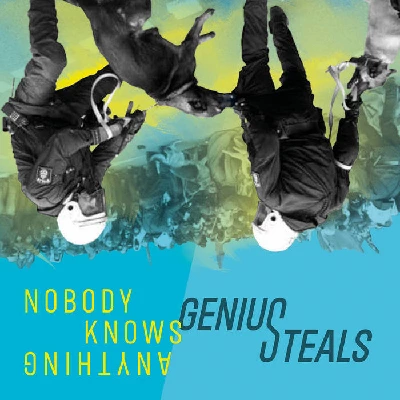 Genius Steals - Nobody Knows Anything