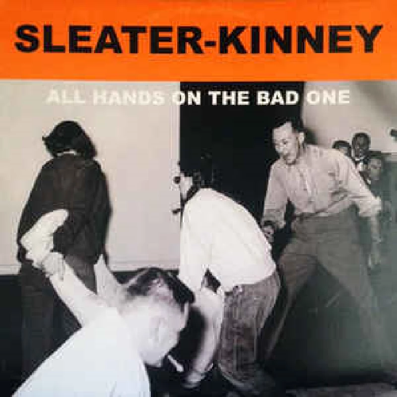 Sleater-Kinney - All Hands On The Bad One