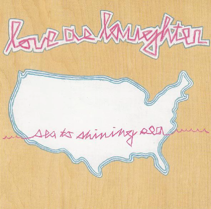 Love As Laughter - Sea To Shining Sea