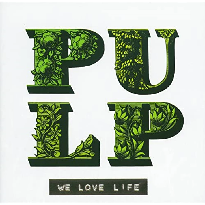 Pulp - We Love Life