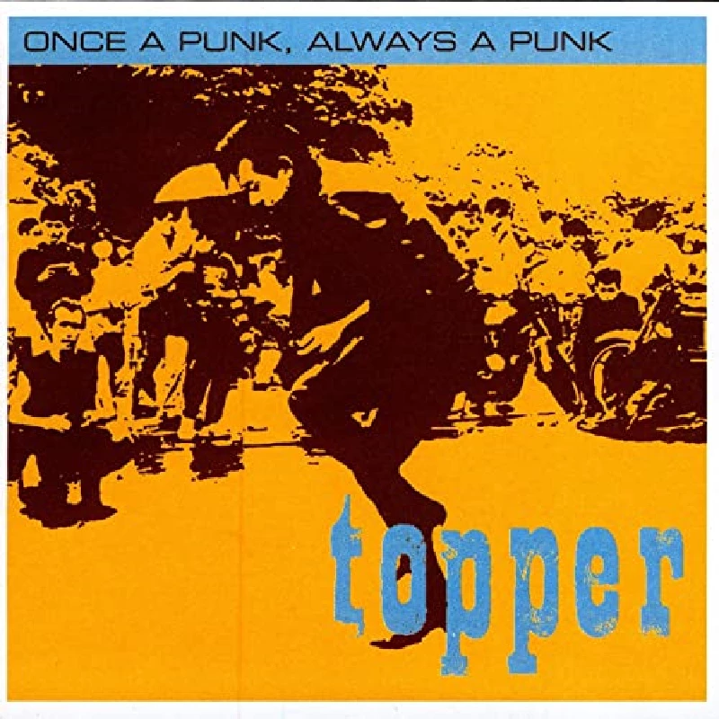 Topper - Once A Punk Always A Punk