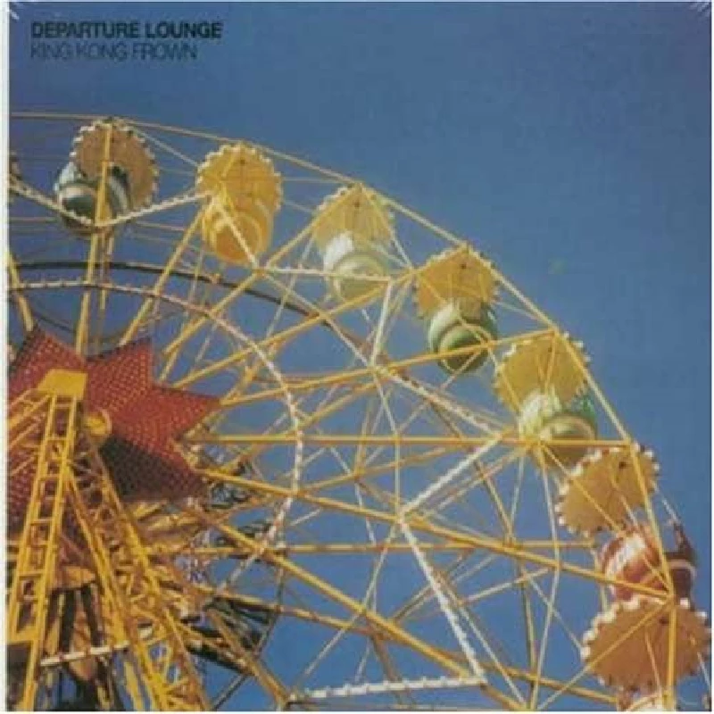 Departure Lounge - King Kong Frown