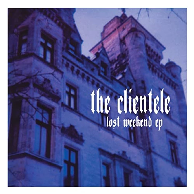 Clientele - Lost Weekend