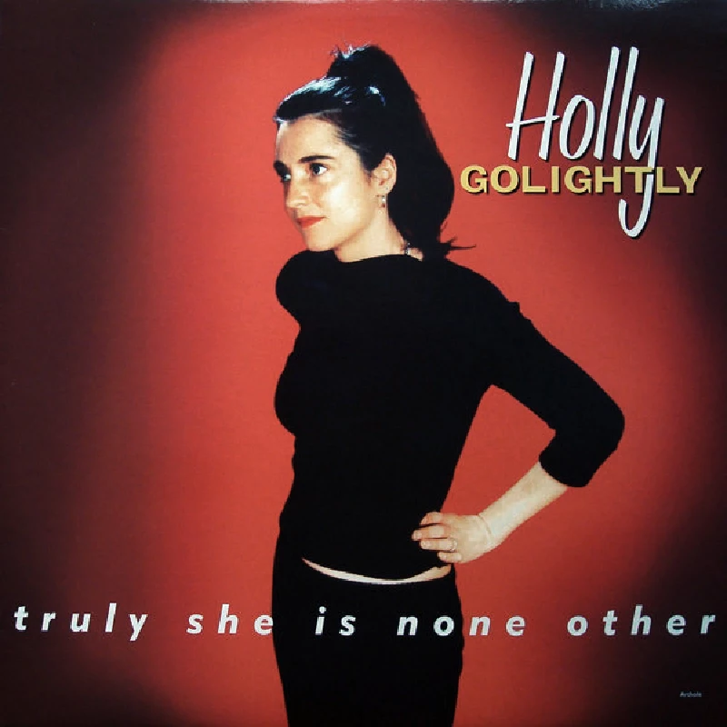 Holly Golightly - Truly She Is None Other