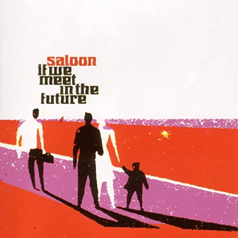 Saloon - If We Meet In The Future