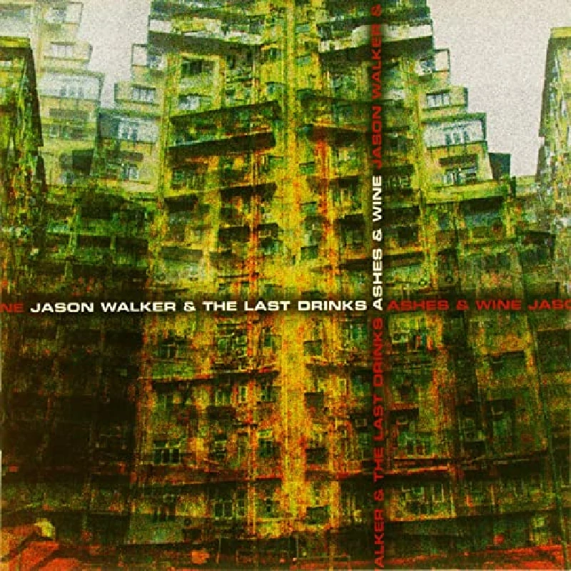 Jason Walker And The Last Drinks - Ashes And Wine