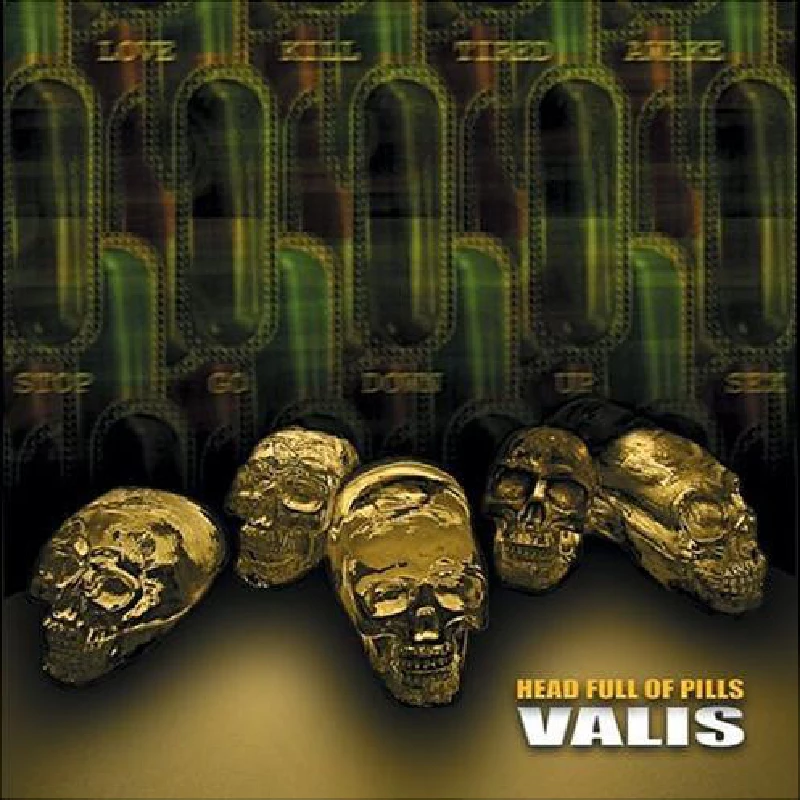 Valis - Head Full Of Pills