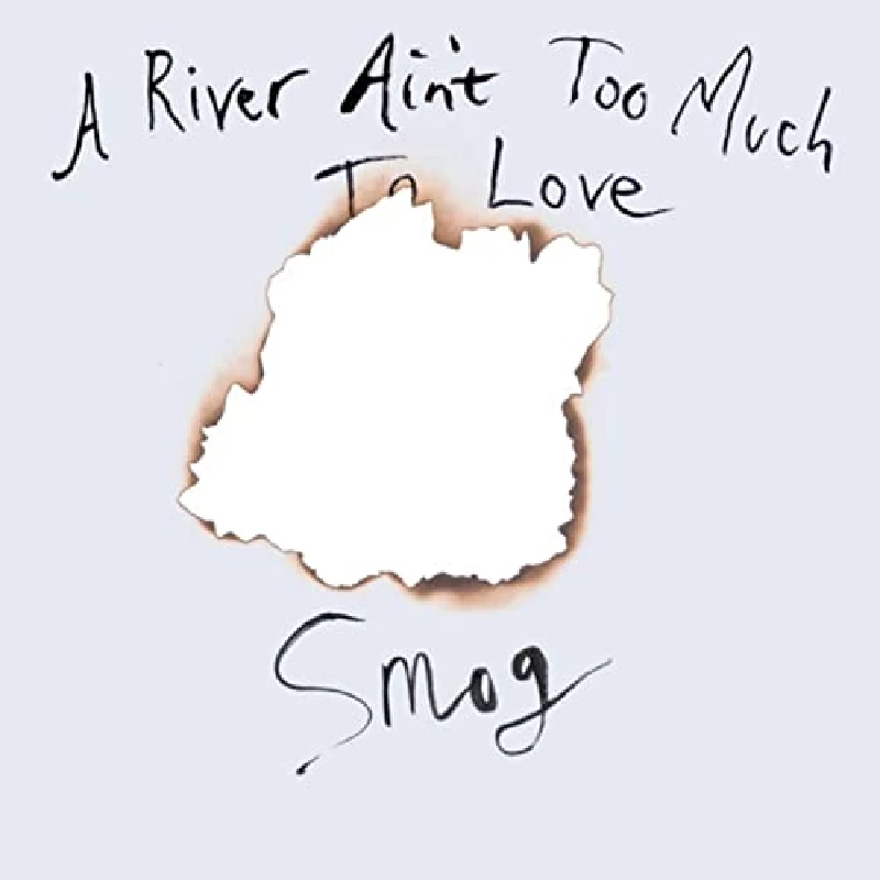 Smog - A River Ain't Too Much To Love