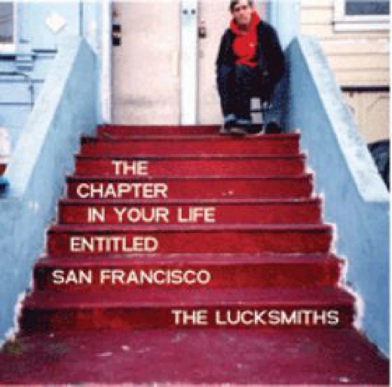 Lucksmiths - The Chapter In Your Life Entitled San Francisco