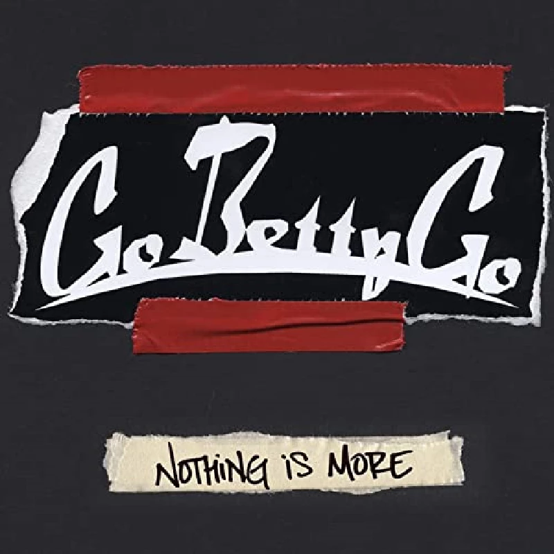 Go Betty Go - Nothing Is More