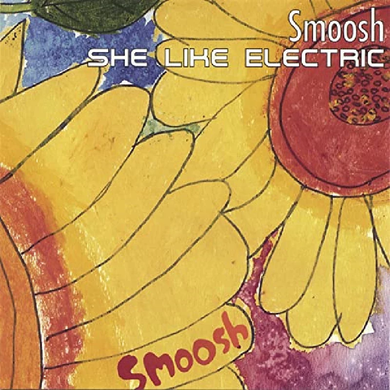 Smoosh - She Like Electric