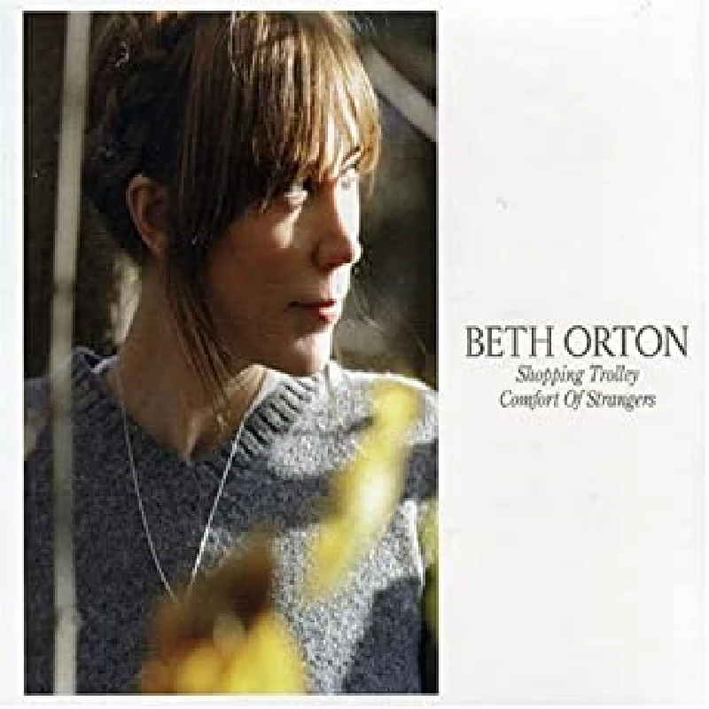 Beth Orton - Shopping Trolley / Comfort Of Strangers