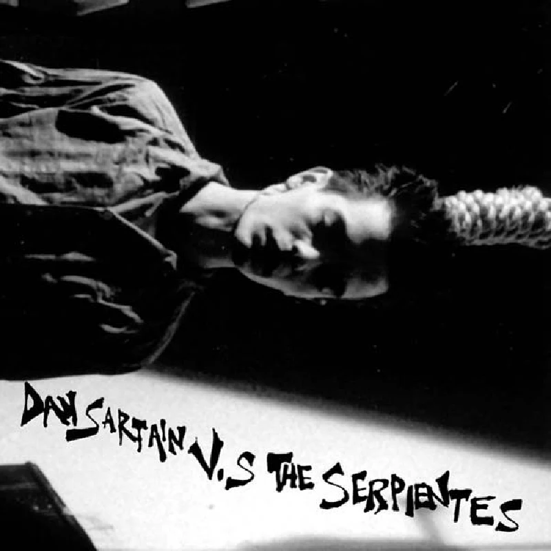 Dan Sartain - Dan Sartain Vs The Serpientes