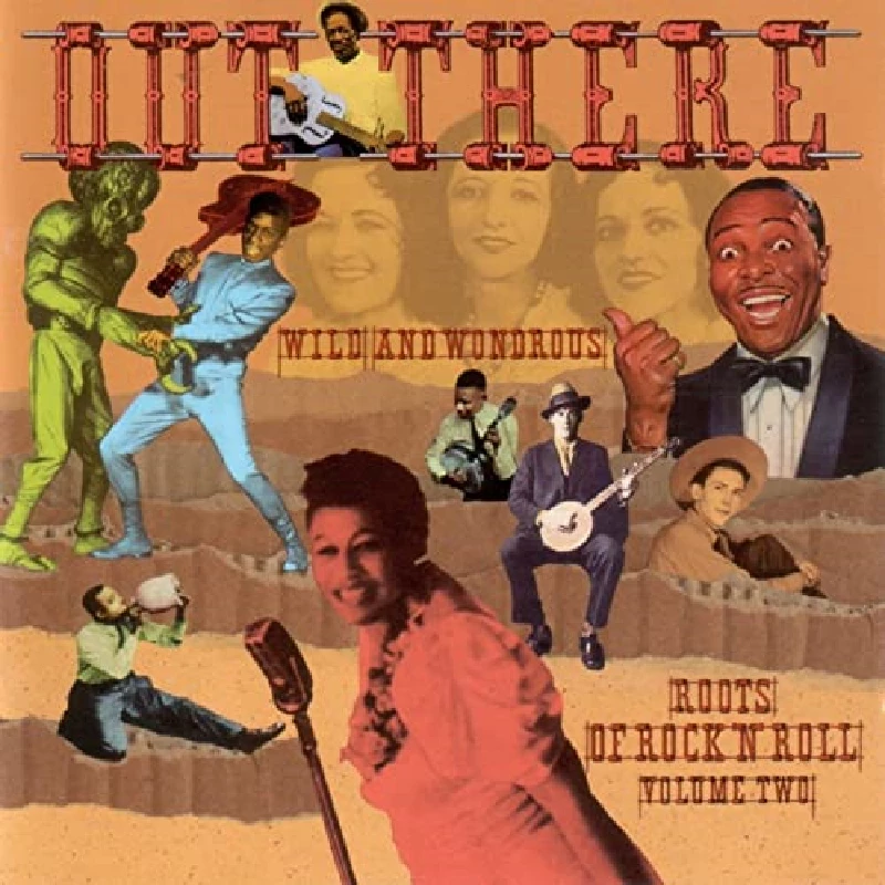 Various - Out There: Wild & Wondrous Roots of Rock 'n' Roll, Vol. 2