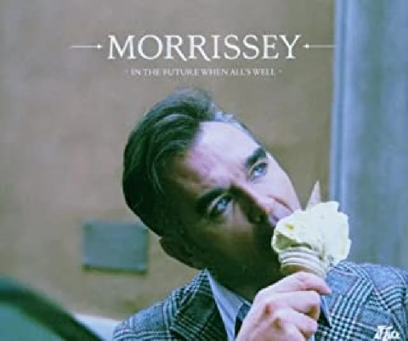 Morrissey - In The Future When All's Well