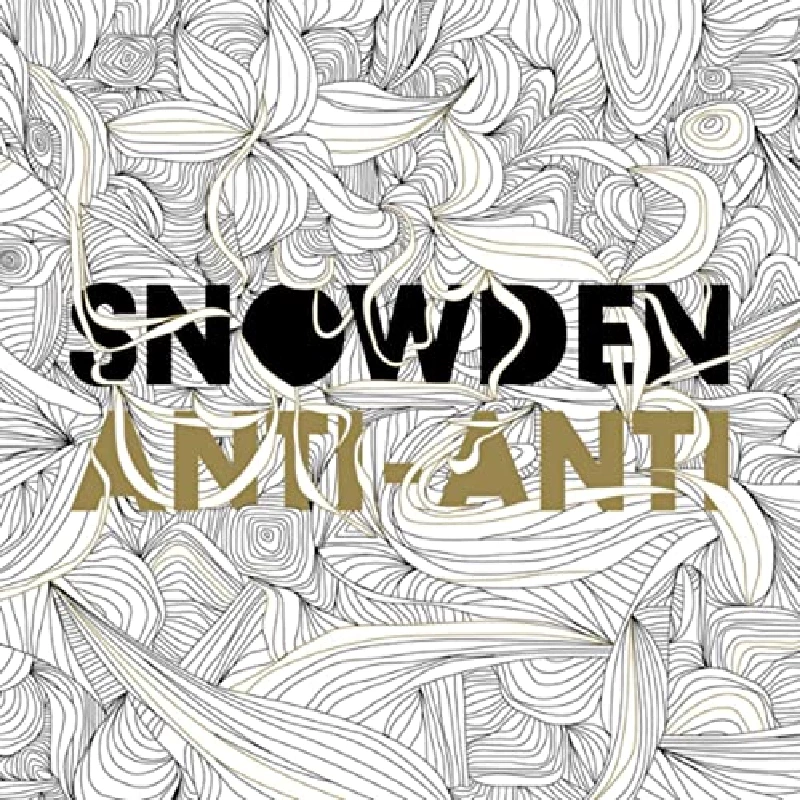 Snowden - Anti-Anti