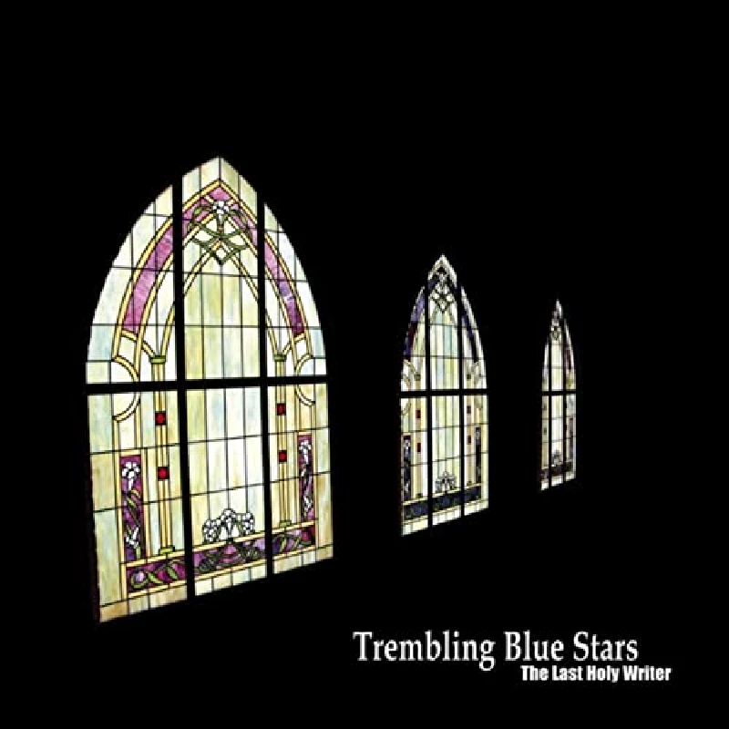 Trembling Blue Stars - The Last Holy Writer