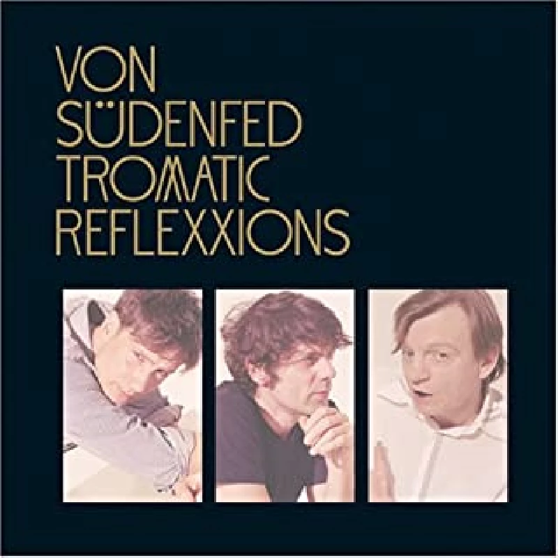 Von Sudenfed - Tromatic Reflexxions