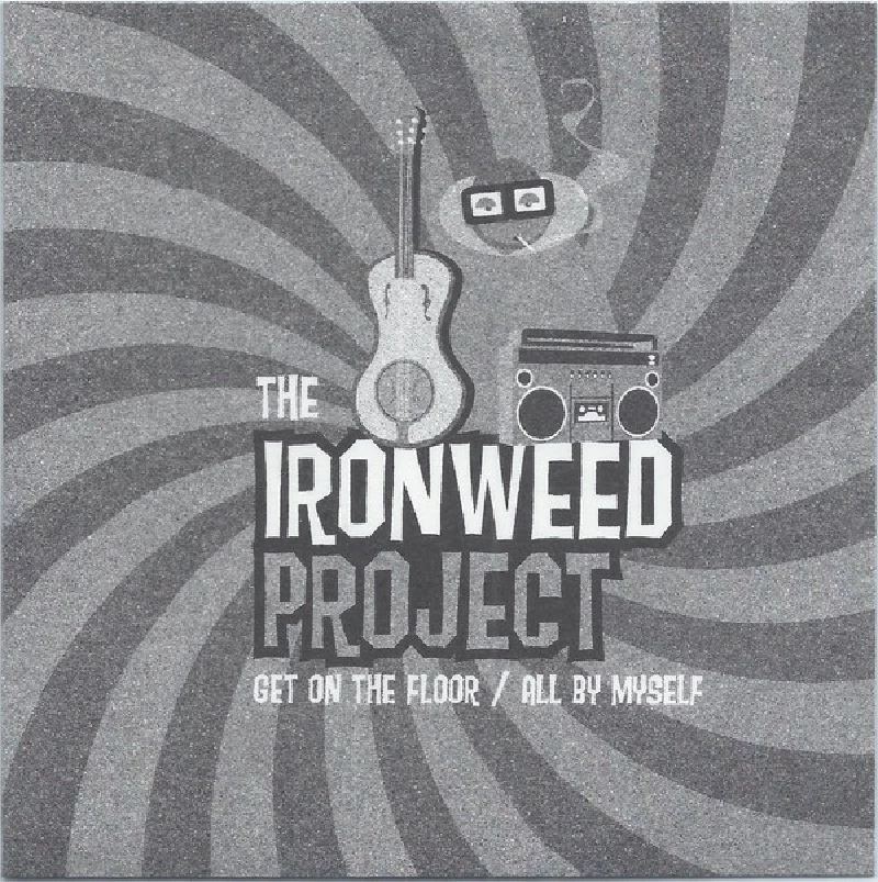 Ironweed Project - Get on the Floor/All By Myself