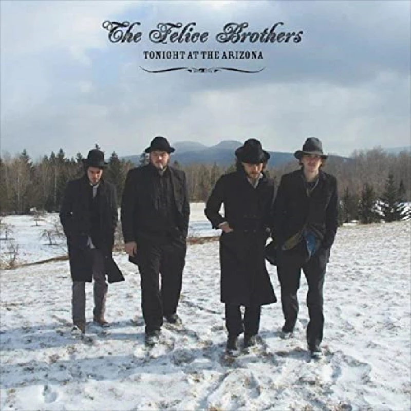 Felice Brothers - Tonight at the Arizona