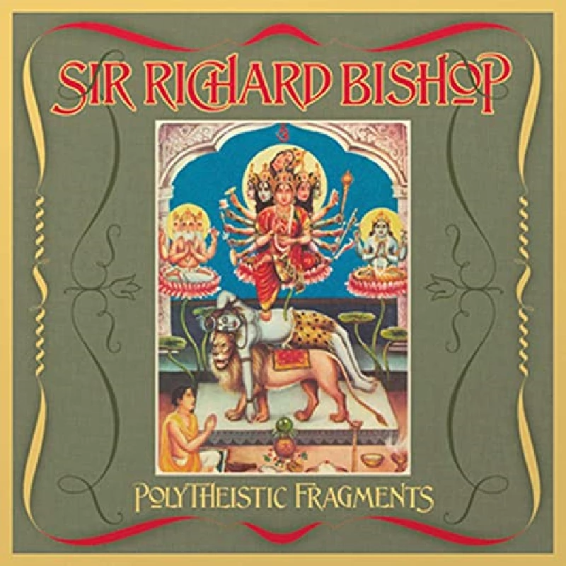 Sir Richard Bishop - Polytheistic Fragments