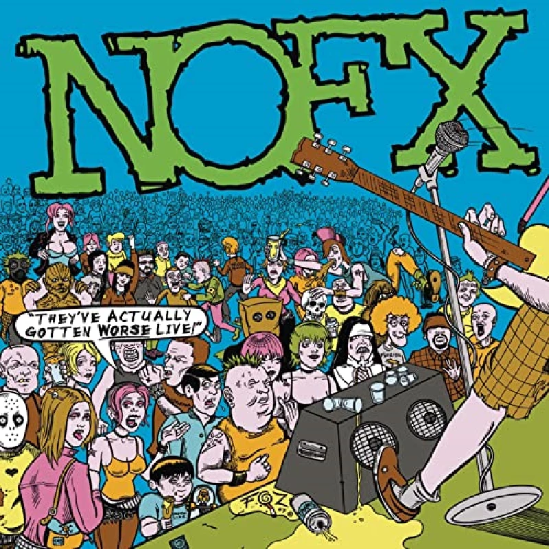 Nofx - They've Actually Gotten Worse Live