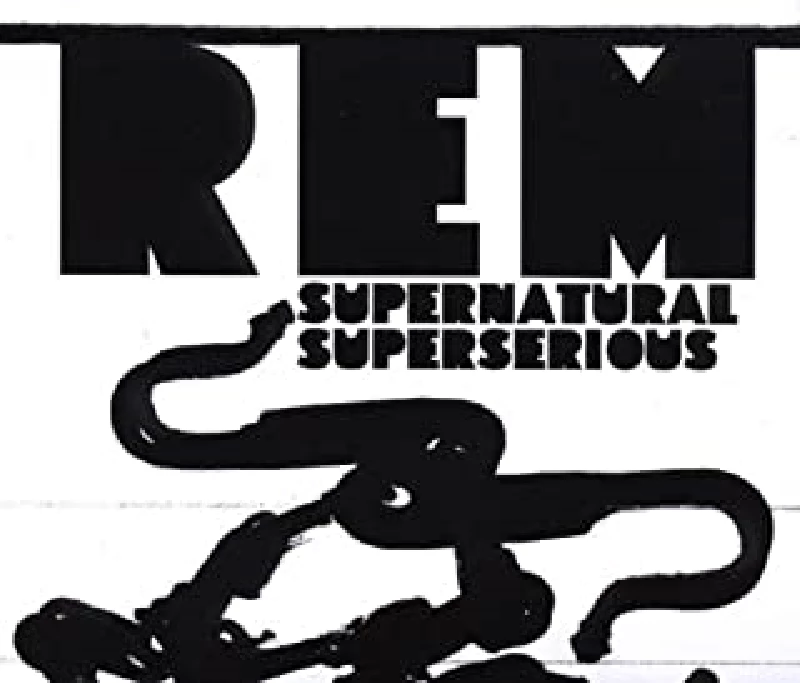 REM - Supernatural Superserious