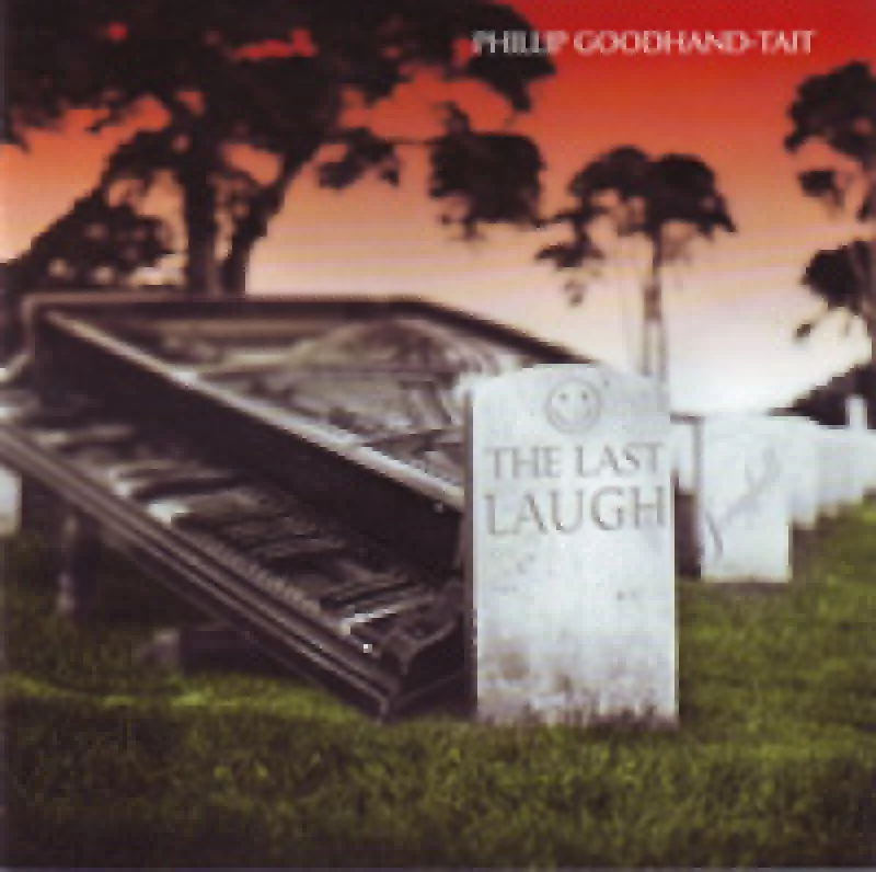 Phillip Goodhand-Tait - The Last Laugh