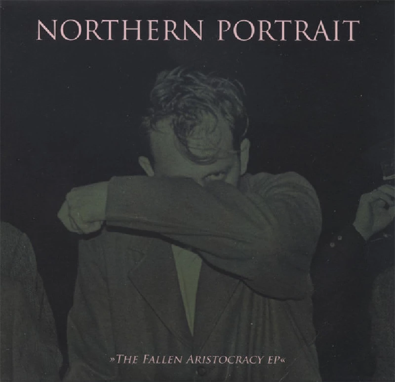 Northern Portrait - The Fallen Aristocracy EP