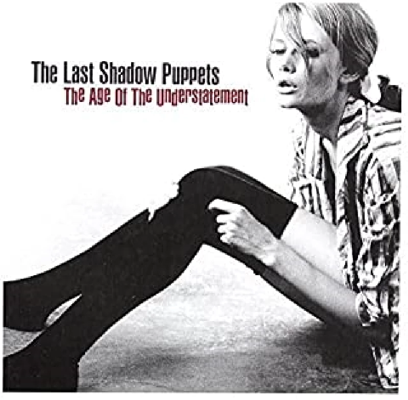 Last Shadow Puppets - The Age of the Understatement