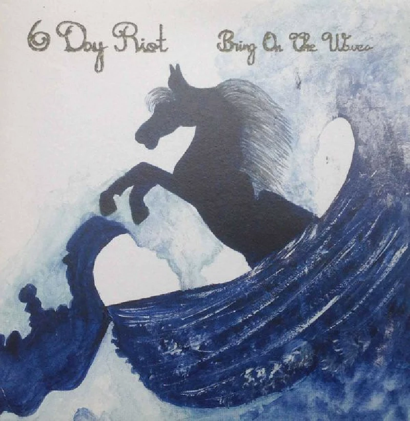 6 Day Riot - Bring on the Waves