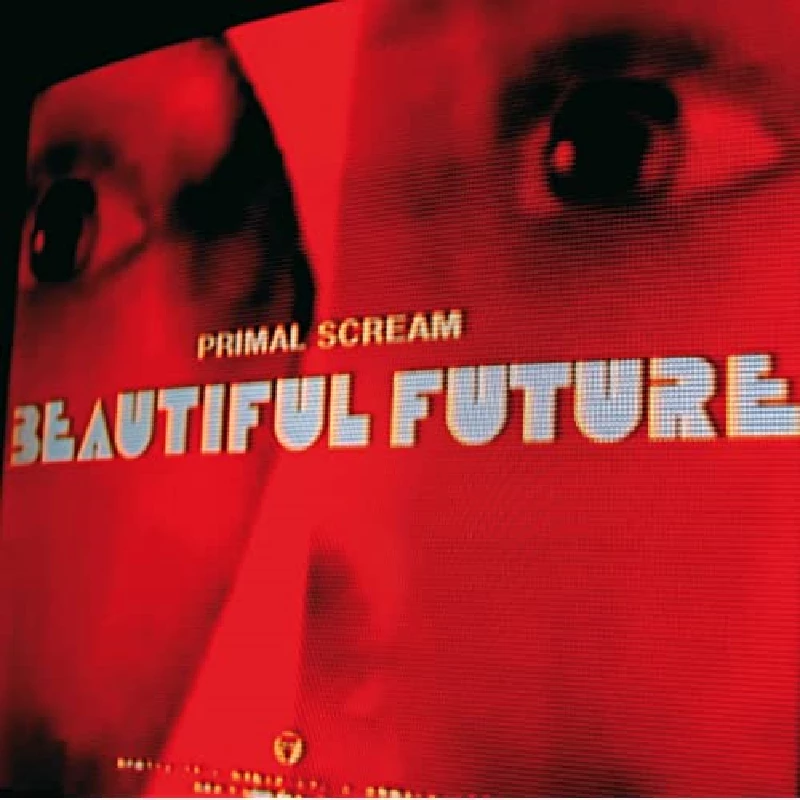 Primal Scream - Beautiful Future