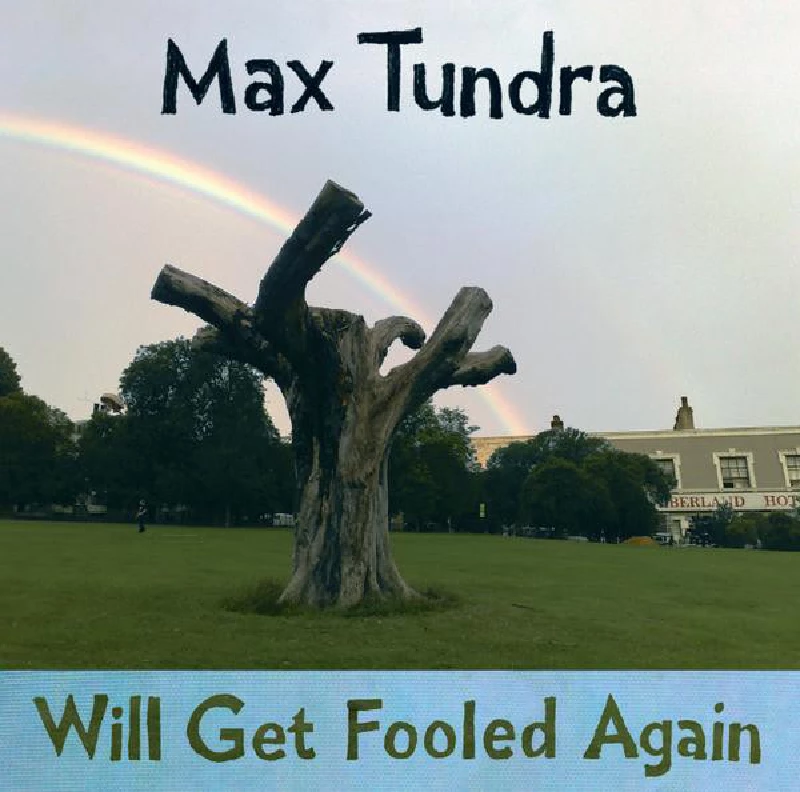 Max Tundra - Will Get Fooled Again