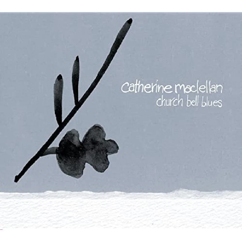 Catherine MacLellan - Church Bell Blues