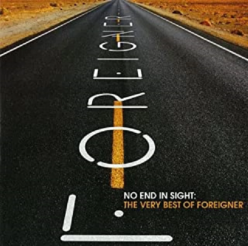 Foreigner - No End in Sight : The Very Best of Foreigner