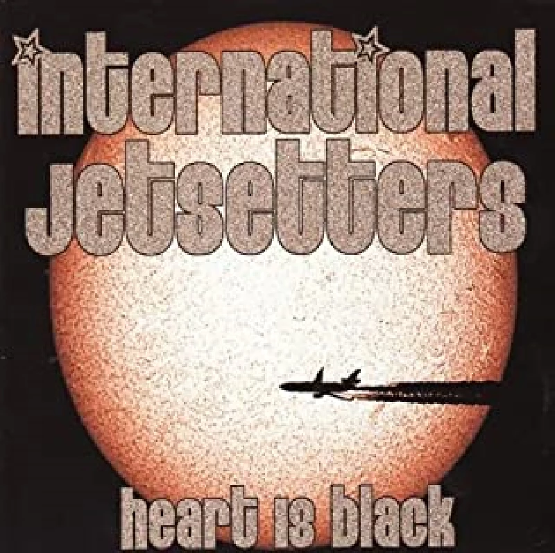 International Jetsetters - Heart is Black