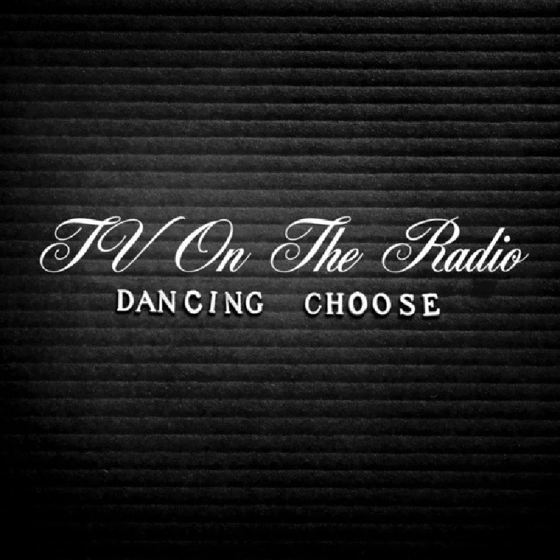 Tv On The Radio - Dancing Choose