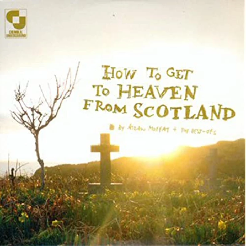 Aidan Moffat and the Best Ofs - How to Get to Heaven from Scotland